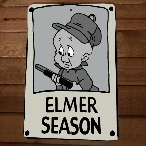 Elmer Season Looney 8x12 Metal‎ Wall Sign Poster Toons - Picture 1 of 1